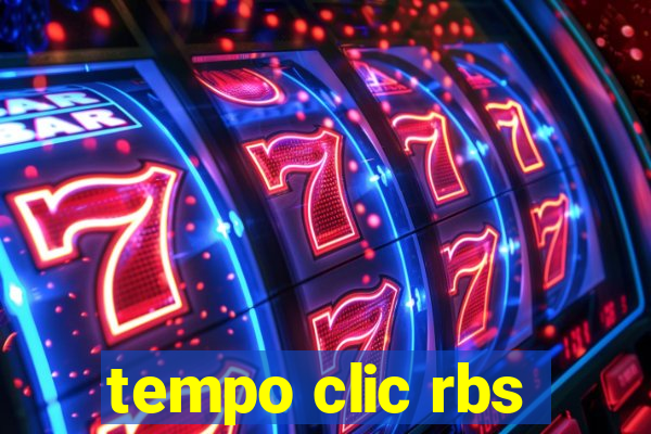 tempo clic rbs