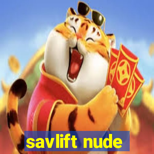 savlift nude