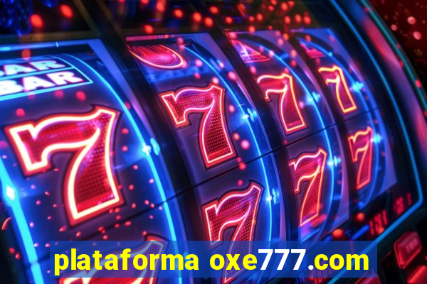 plataforma oxe777.com