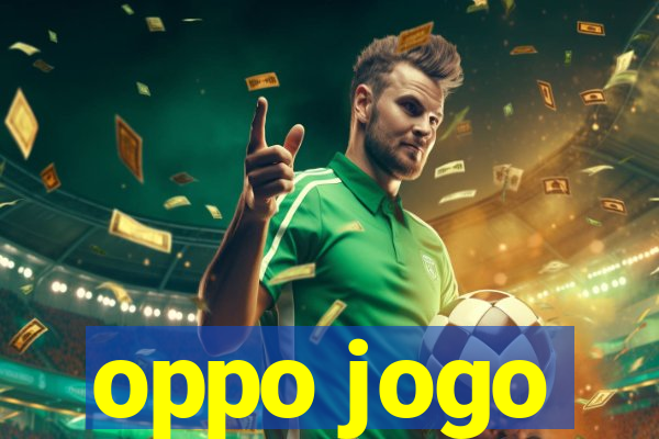 oppo jogo