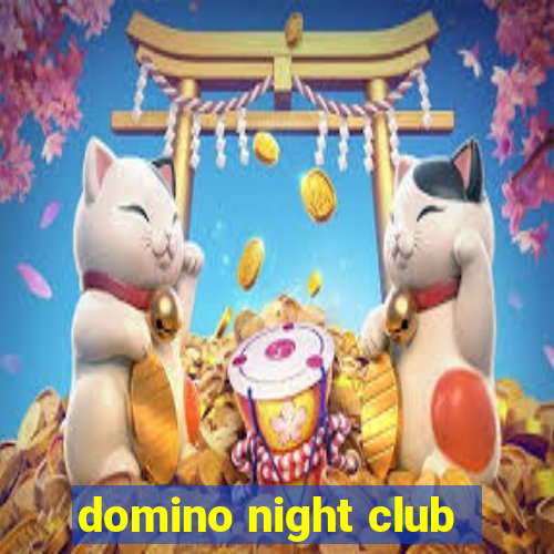 domino night club