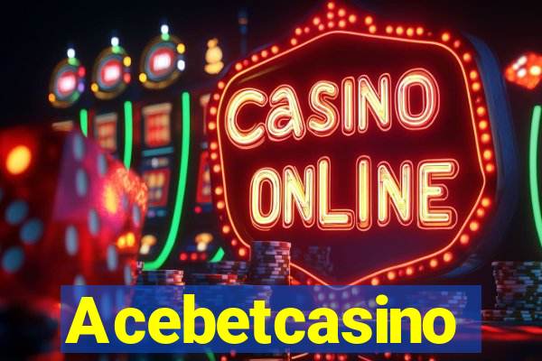 Acebetcasino