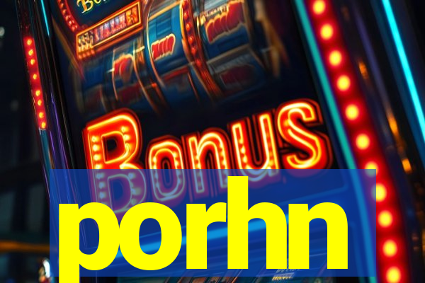 porhn