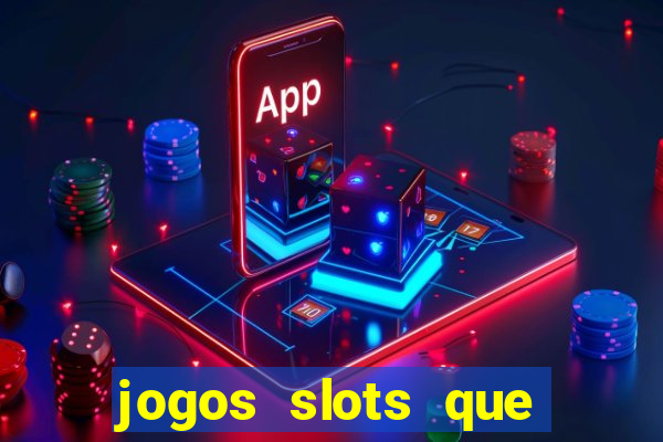 jogos slots que pagam no cadastro