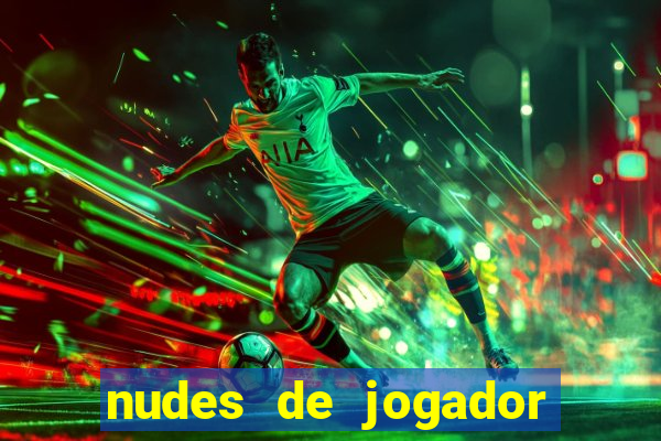 nudes de jogador de futebol