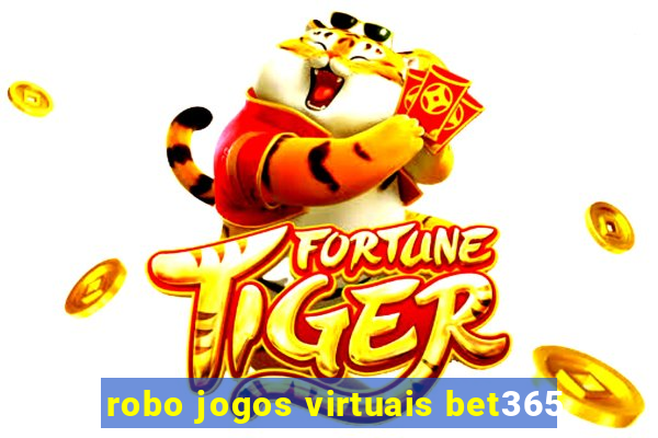 robo jogos virtuais bet365