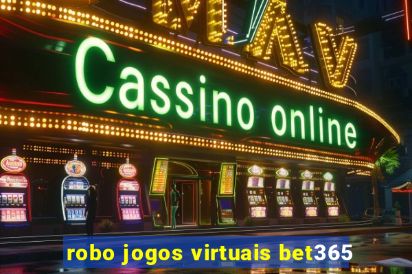 robo jogos virtuais bet365