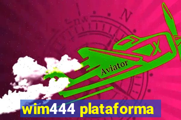 wim444 plataforma