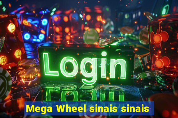 Mega Wheel sinais sinais