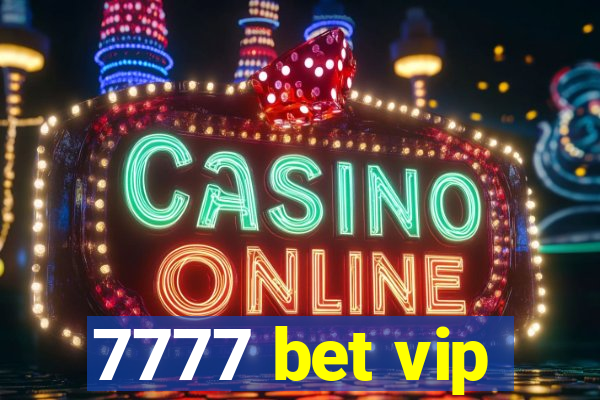 7777 bet vip