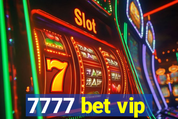 7777 bet vip