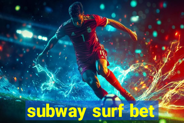 subway surf bet