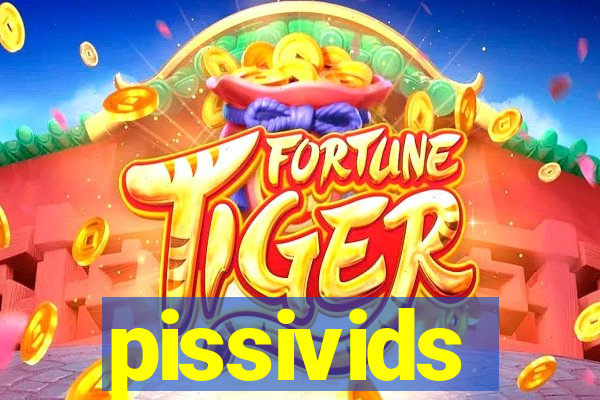 pissivids