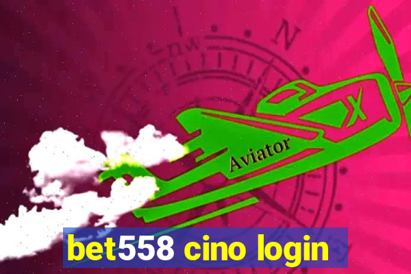 bet558 cino login