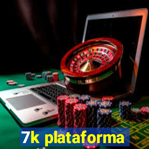 7k plataforma