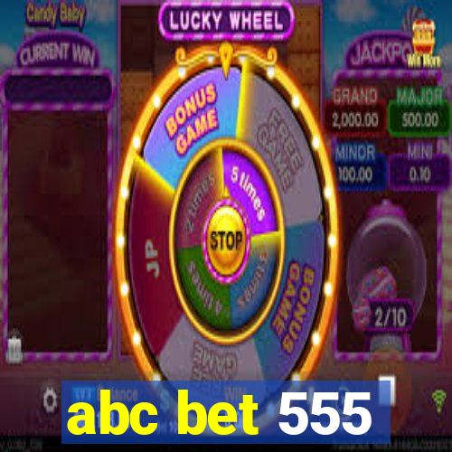 abc bet 555