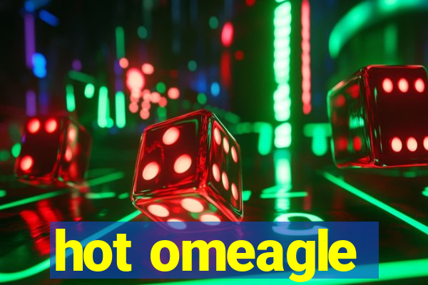 hot omeagle