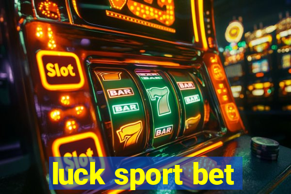 luck sport bet