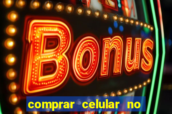 comprar celular no boleto parcelado