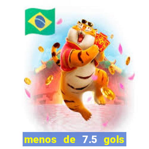 menos de 7.5 gols o que significa