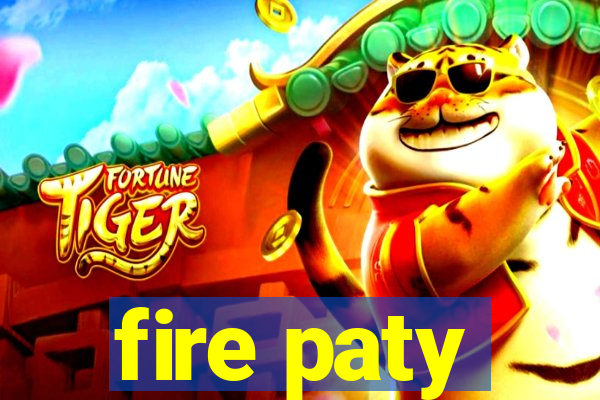 fire paty