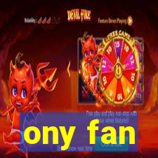 ony fan