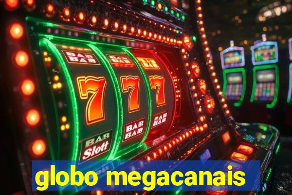 globo megacanais