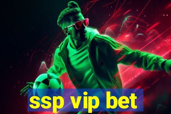 ssp vip bet