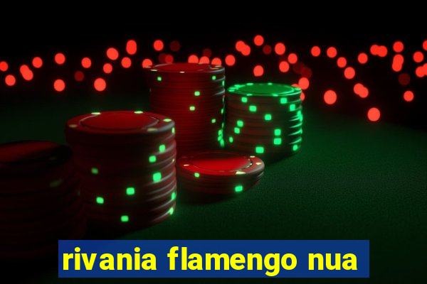 rivania flamengo nua