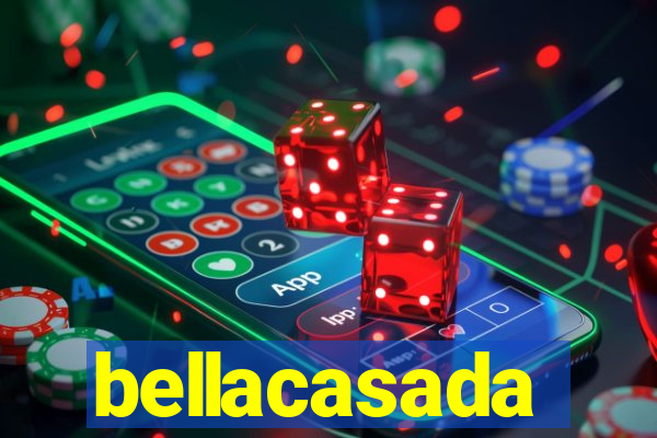 bellacasada