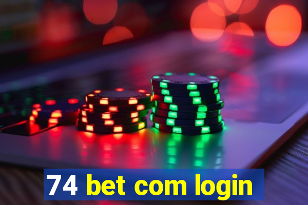 74 bet com login