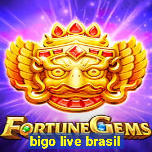 bigo live brasil