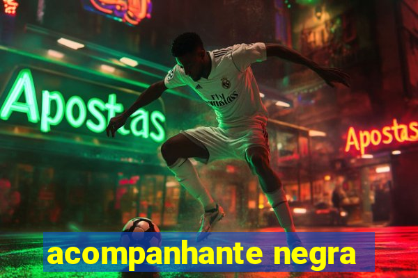 acompanhante negra