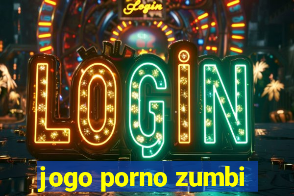 jogo porno zumbi