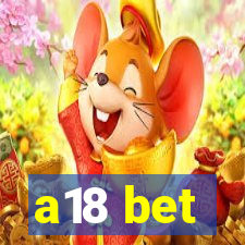 a18 bet