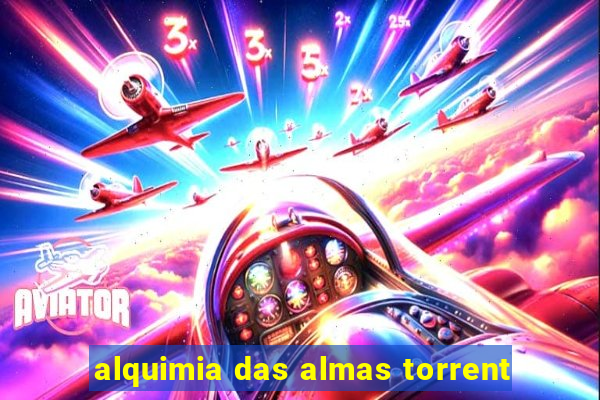 alquimia das almas torrent