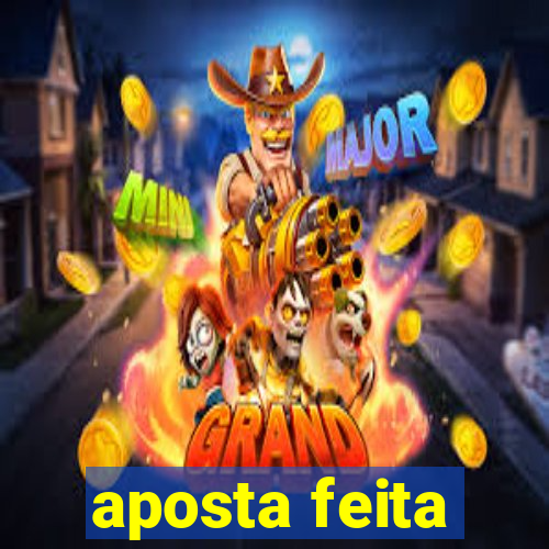 aposta feita