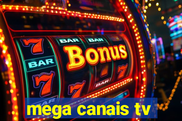 mega canais tv