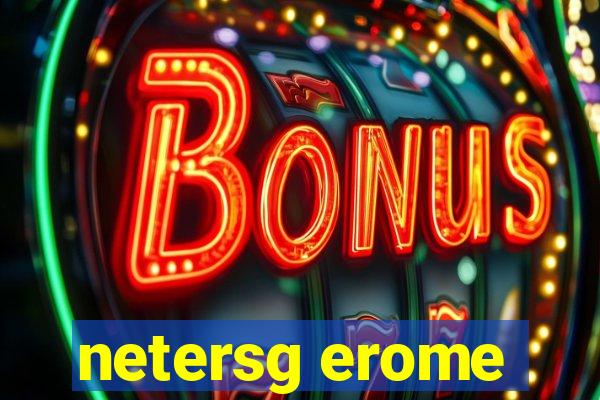 netersg erome