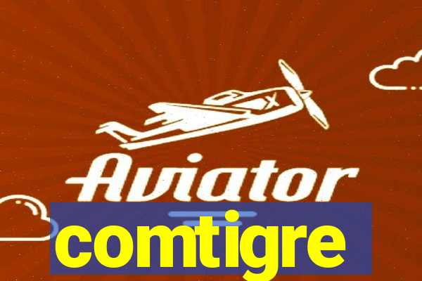 comtigre