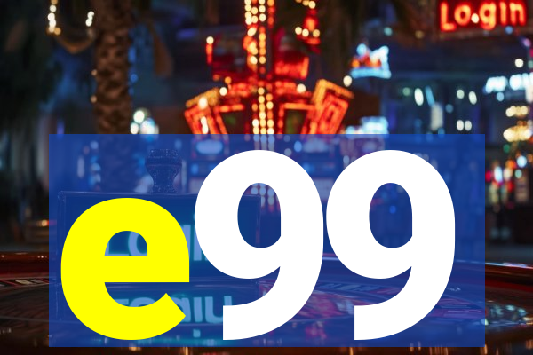 e99