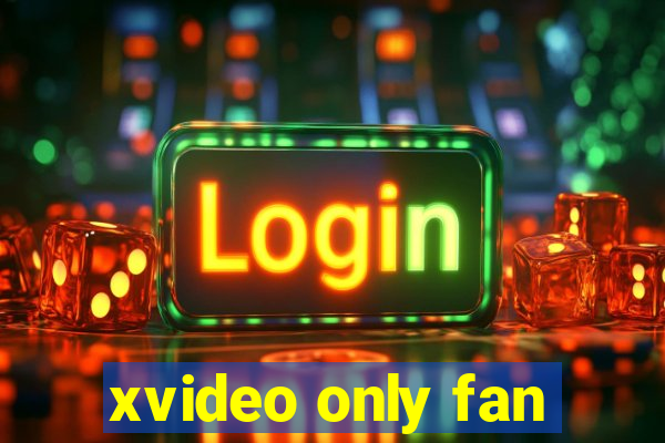 xvideo only fan