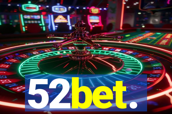 52bet.