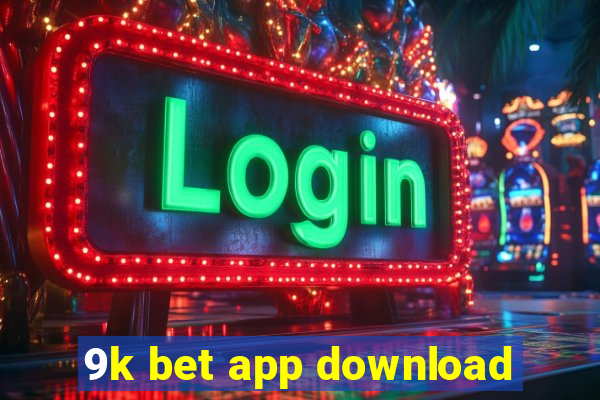 9k bet app download