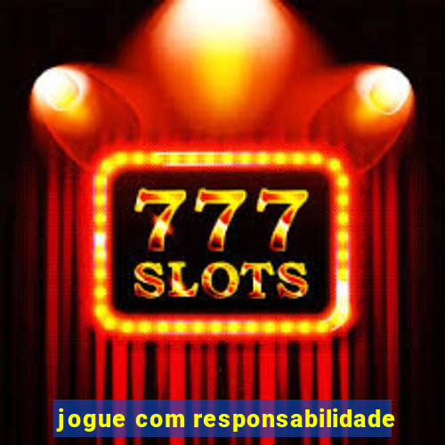 jogue com responsabilidade