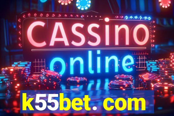 k55bet. com