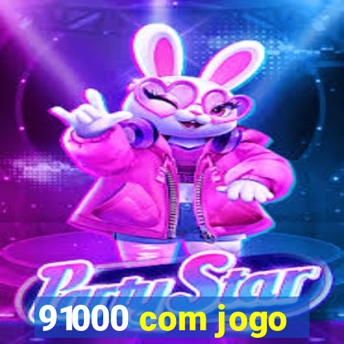 91000 com jogo