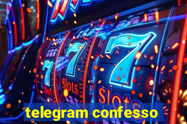 telegram confesso