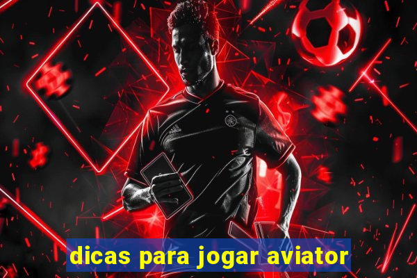 dicas para jogar aviator