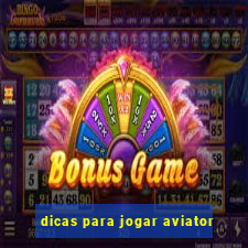 dicas para jogar aviator